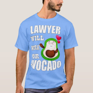 Camiseta Abogado trabajará para aguacate clásico TShirt