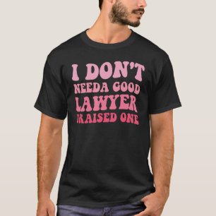 Camiseta Abogados Padres Padres Padres Licenciatura en Dere