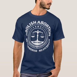 Camiseta Abolición del Aborto Sin Compromiso Sin Excepción