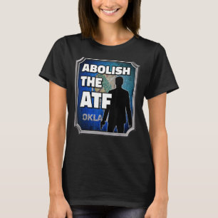 Camiseta Abolir la bandera de ATF ~ Oklahoma