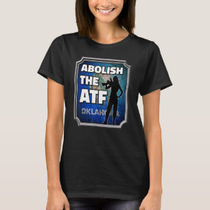 Camiseta Abolir la bandera de ATF ~ Oklahoma 1