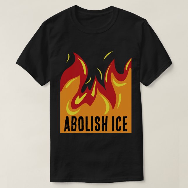 Camiseta ABOLISH ICE with FLAMES (Diseño del anverso)