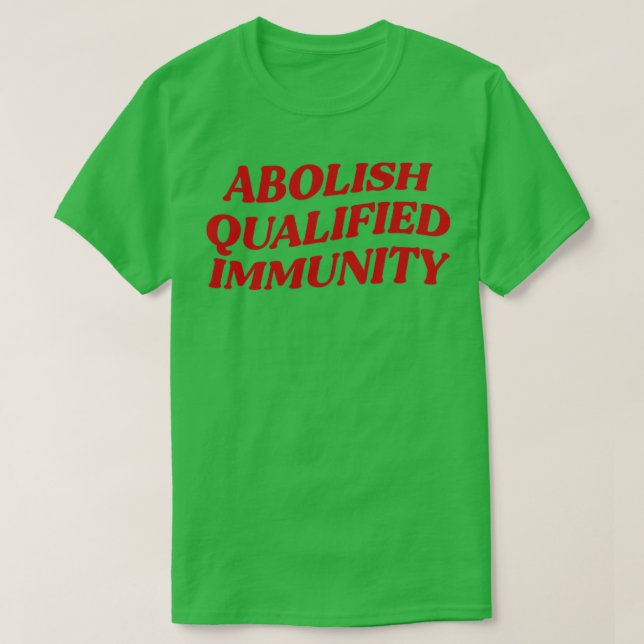 Camiseta Abolish Qualified Immunity (Diseño del anverso)