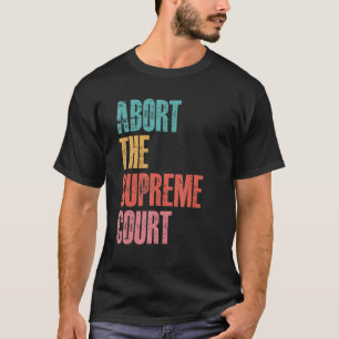 Camiseta Abortar los derechos de la mujer por elección del 