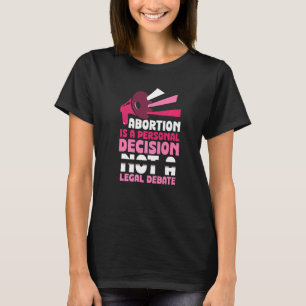 Camiseta Abortion is a personal decision  Pro Abortion  1