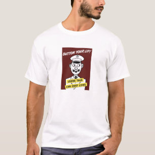 Camiseta ¡Abotone su labio! La charla floja puede costar