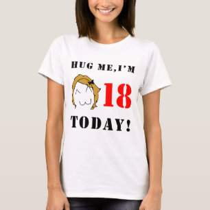 Camiseta ¡Abráceme, yo son 18 hoy! - Derpina
