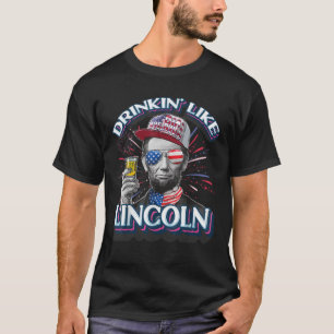 Camiseta Abraham Lincoln 4 de julio Drinkin como Lincoln Am