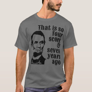 Camiseta Abraham Lincoln que es tan cuatro años