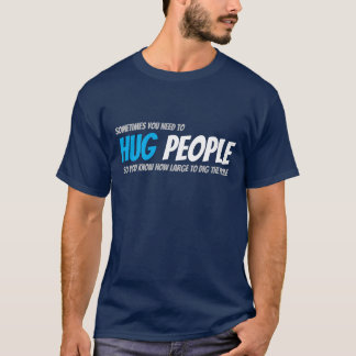 Camiseta Abraza A La Gente Para Cambiar El Tamaño Del Aguje