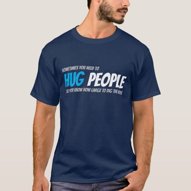 Camiseta Abraza A La Gente Para Cambiar El Tamaño Del Aguje (Anverso)