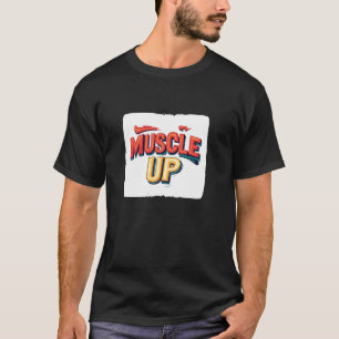 Camiseta Abraza el Poder de Muscle Up para la Victoria