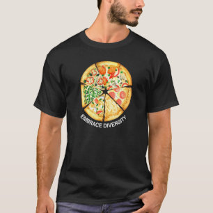 Camiseta Abraza La Diversidad Deliciosa Pizza Slices Que Me