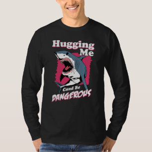 Camiseta Abrazarme puede ser peligroso Aviso de tiburón