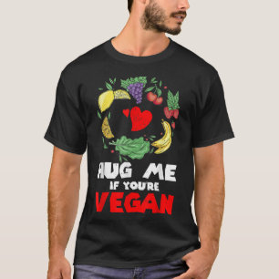 Camiseta Abrazarme si eres Vegan Lover para los hombres Veg