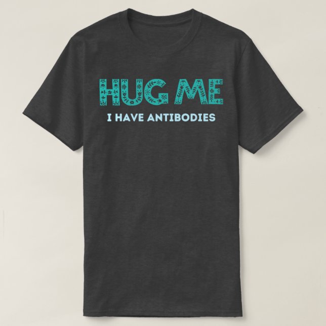 Camiseta Abrazarme Tengo Anticuerpos (Diseño del anverso)