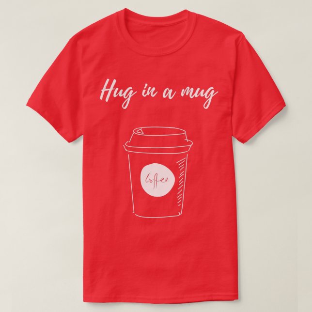 Camiseta Abrazarse En Un Café Mug 2 (Diseño del anverso)