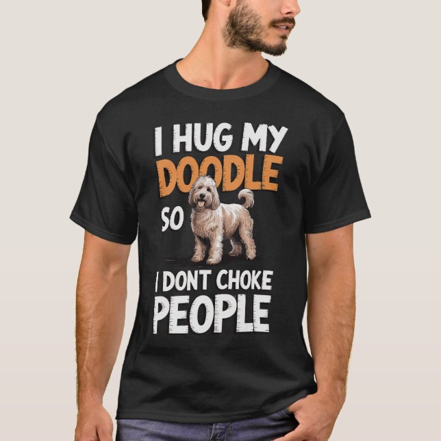 Camiseta Abrazo a mi doodle para no estrangular a la gente (Anverso)