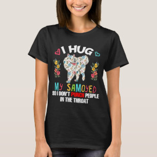 Camiseta Abrazo a mi Samoyed para no Chiste a la gente sarc