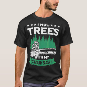 Camiseta Abrazo Árboles Con Mi Leñador De Lumberjack En Cha