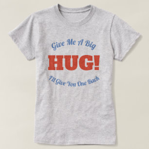 Camiseta ¡ABRAZO! Dame un abrazo grande y te devolveré uno