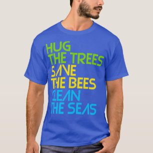 Camiseta Abrazo de árboles, salven a las abejas y limpian l