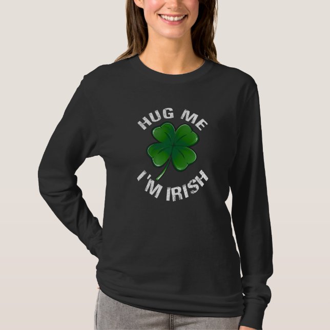 Camiseta Abrazo Me Soy Irlandés Gracioso San Patrick Day (Anverso)