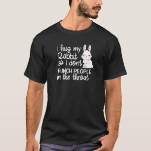 Camiseta Abrazo mi conejo para no golpear a la gente hacia