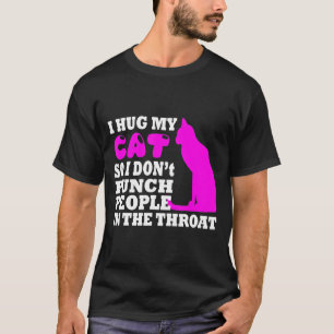 Camiseta Abrazo Mis Gatos Para No Golpear A La Gente Con La