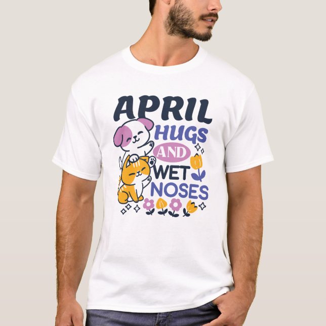 Camiseta Abrazos de abril y nariz húmeda - Perro y gato ado (Anverso)