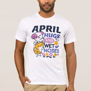 Camiseta Abrazos de abril y nariz húmeda - Perro y gato ado