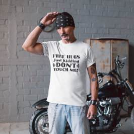 Camiseta Abrazos gratis, solo abrazos, no me toques gracios