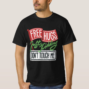 Camiseta Abrazos gratis Sólo bromear No me toques