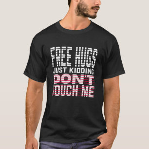 Camiseta abrazos gratis solo bromeo no me toques