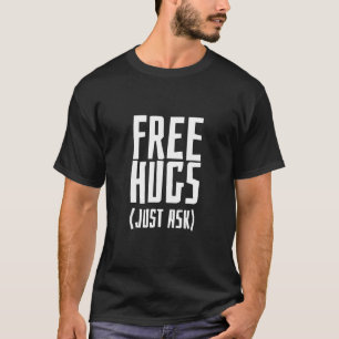 Camiseta Abrazos gratis sólo preguntan sarcásticamente
