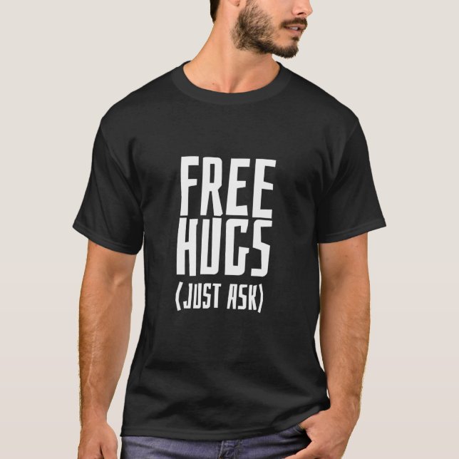 Camiseta Abrazos gratis sólo preguntan sarcásticamente (Anverso)