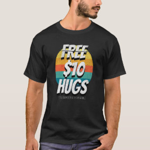 Camiseta Abrazos Gratuitos de 10 Dólares Inflación Estagfla