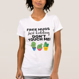 Camiseta Abrazos libres, encantadores cactus, no me toquen