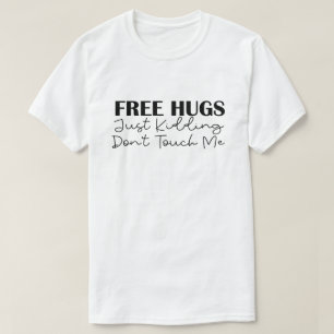 Camiseta Abrazos libres, solo abrazos, no me toques