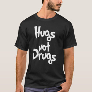 Camiseta Abrazos, no drogas, dicen no a los medicamentos pr