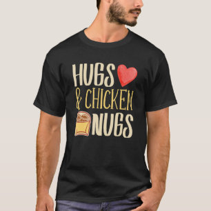 Camiseta Abrazos y nugs de pollo Nugget Nugget Nuggets Fast