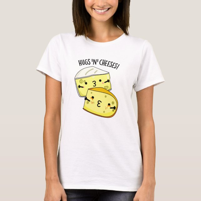 Camiseta Abrazos Y Quesos Graciosos Pun De Queso (Anverso)