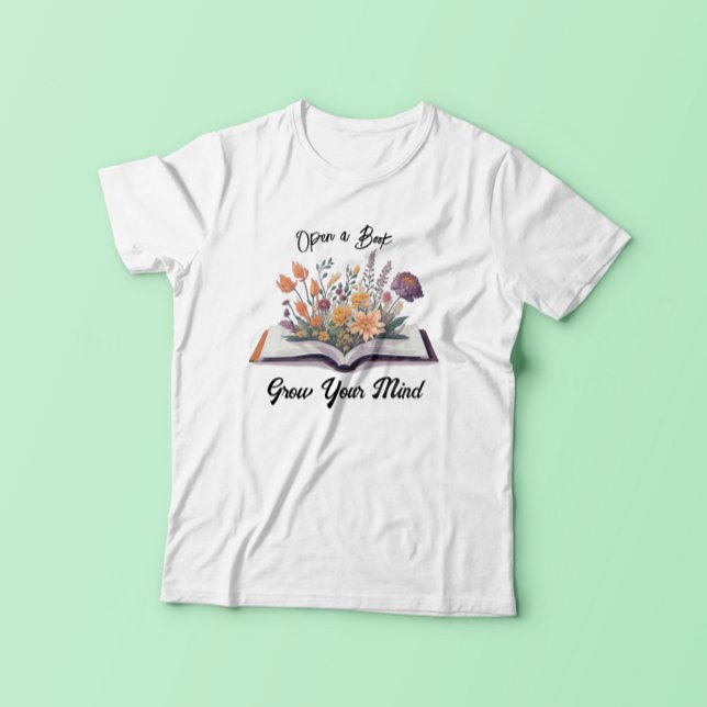 Camiseta Abre un libro para hacerte crecer la mente (Subido por el creador)