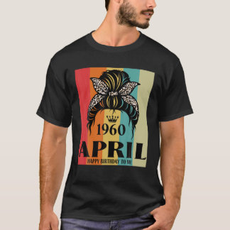 Camiseta Abril de 1960 Chica de cumpleaños Messy Bun Happy 