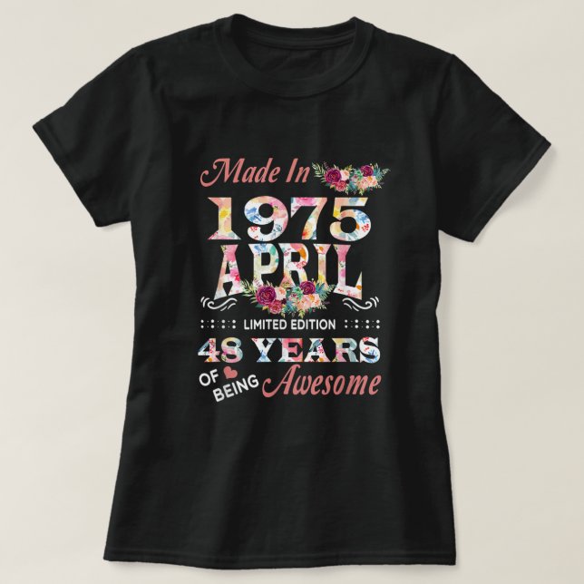 Camiseta Abril De 1975 Flor 48 Años De Ser Increíble (Diseño del anverso)