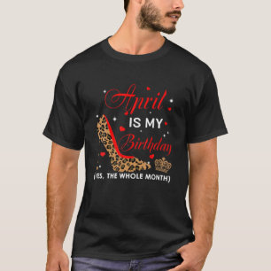 Camiseta Abril es mi cumpleaños con tacones altos mujeres c
