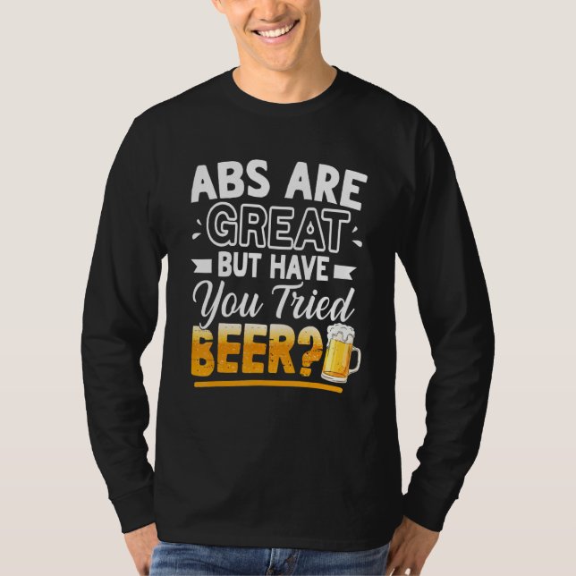 Camiseta Abs Are Great But Have You Tried Beer  Beer (Anverso)