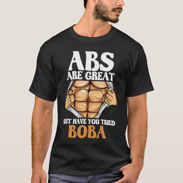 Camiseta Abs Are Great But Have You Tried Boba  Workout Hum (Anverso)