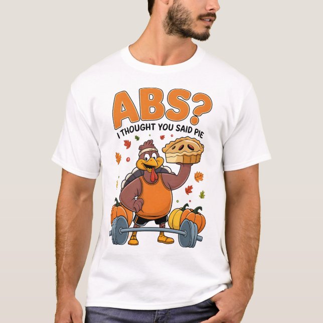 Camiseta ¿Abs? Pensé Que Dijiste Gimnasio De Acción De Grac (Anverso)
