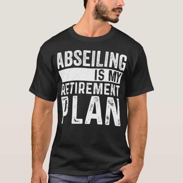 Camiseta Abseiling Es Mi Plan De Jubilación (Anverso)